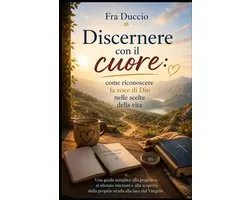 Discernere con il cuore