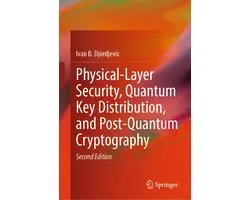 Physical-Layer Security, Quantum Key Distribution, and Post-Quantum Cryptography