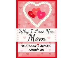 Why I Love You Mom