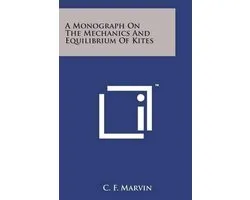 A Monograph on the Mechanics and Equilibrium of Kites
