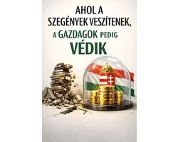 Ahol a szegények veszítenek, a gazdagok pedig védik