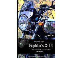 The Complete Guide to Fujifilm's X-T4 (B&W Edition)