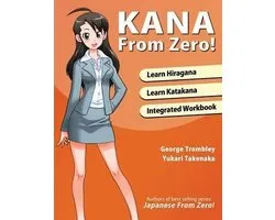 Kana From Zero Learn Japanese Hiragana and Katakana with integrated workbook Learn from Zero