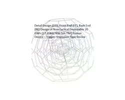 Detail Design (DD), Front End (FE), Back End (BE) Design of Non-Tactical Deployable 20 GWh (17.20841 Kilo Ton TNT) Fusion Device - Trigger
