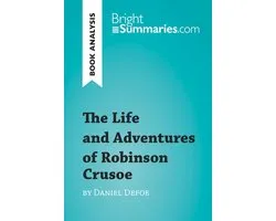 BrightSummaries.com - The Life and Adventures of Robinson Crusoe by Daniel Defoe (Book Analysis)