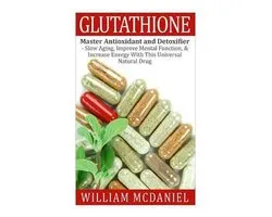 Antioxidant, Vitamins, Alternative Medicine, Nutrition- Glutathione
