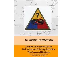 Combat Interviews of the 38th Armored Infantry Battalion, 7th Armored Division