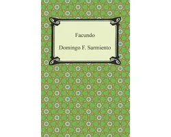 Facundo: Or, Civilization and Barbarism