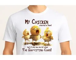 My chicken started a band - T Shirt - Cute - Sarcastic - GoodVibes - Sarcasm - Funny - Gift - Cadeau - Sarcastisch - SarcastischeVibes - schattig - lief - feelgood - kip