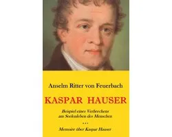 Kaspar Hauser. Beispiel eines Verbrechens am Seelenleben des Menschen. - Memoire über Kaspar Hauser an Königin Karoline von Bayern.
