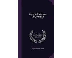 Carry's Christmas Gift, by H.F.E