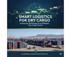 “Smart Logistics for Dry Cargo: Enhancing Performance on Ethiopia’s Key Trade Corridor”