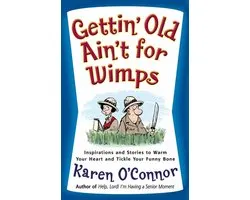 Getting Old Ain't for Wimps