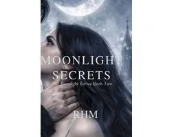 Book Two: Moonlight Secrets: "Dorian is hiding a vampire secret; Cassandra is hunting for the truth."