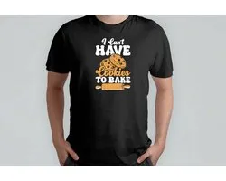I Will Bake Some Cookies - T Shirt - Baking - CakeLife - Bakken - TaartTijd - Cooking - HomeChef - Funny - Koken - ZelfgemaaktLekker