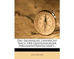 Das Sachsische Landrecht Nach Der Quedlinburger Pergamenthandschrift...