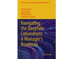 Information Systems Engineering and Management44- Navigating the Deepfake Conundrum: A Manager's Roadmap