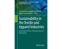 Sustainable Textiles: Production, Processing, Manufacturing & Chemistry- Sustainability in the Textile and Apparel Industries