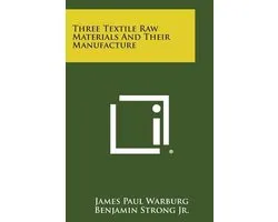 Three Textile Raw Materials and Their Manufacture