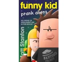 Funny Kid 9 - Funny Kid Prank Aliens (Funny Kid, #9): The hilarious, laugh-out-loud children's series for 2024 from million-copy mega-bestselling author Matt Stanton