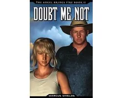 The Angel Brings Fire- Doubt Me Not