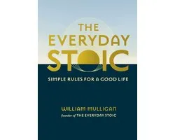 The Everyday Stoic: Simple Rules for a Good Life