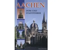 Aachen - Dom- und Stadtführer