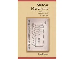 State or Merchant - Political Economy and Political Process in 1740s China
