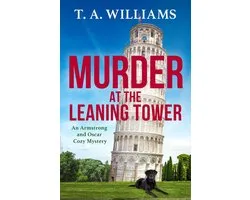 An Armstrong and Oscar Cozy Mystery6- Murder at the Leaning Tower