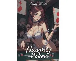 Erotic Sexy Stories Collection with Explicit High Quality Illustrations in Manga and Hentai Style. Hot and Forbidden Plots Uncensored. Nude Images of Naughty and Beautiful Girls. Only for Adults 18+. 108 - Naughty Poker