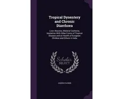 Tropical Dysentery and Chronic Diarrhoea