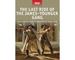 Raid 35 - The Last Ride of the James–Younger Gang