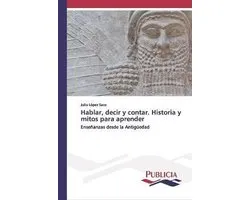 Hablar, decir y contar. Historia y mitos para aprender
