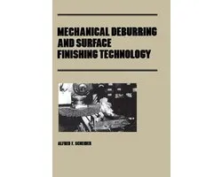 Manufacturing Engineering and Materials Processing - Mechanical Deburring and Surface Finishing Technology