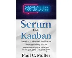 Scrum und Kanban - Doppelter Erfolg durch Kombination