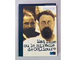 Matisse, ou, Le miracle de Collioure | Jean Pierre Barou