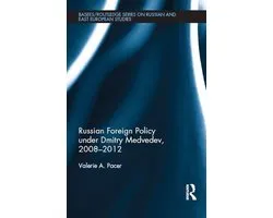 BASEES/Routledge Series on Russian and East European Studies - Russian Foreign Policy under Dmitry Medvedev, 2008-2012