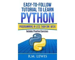 Easy-To-Follow Tutorial To Learn Python Programming In Less Than One Week