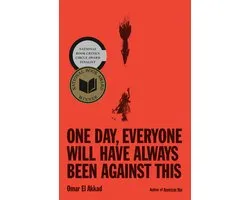 One Day, Everyone Will Have Always Been Against This: National Book Award