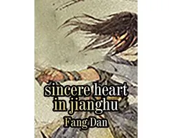 Volume 1 - Sincere Heart in Jianghu