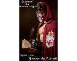 Oeuvres de Pierre Alexis Ponson du Terrail - Le serment des hommes rouges