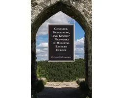 Byzantium: A European Empire and Its Legacy- Conflict, Bargaining, and Kinship Networks in Medieval Eastern Europe