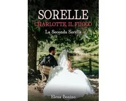 Sorelle 1 - Charlotte, il fuoco: La seconda sorella