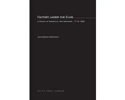 Factory Under the Elms - A History of Harrisville New Hampshire 1774-1969