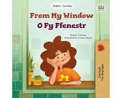 English Welsh Bilingual Collection - From My Window Yr Olygfa o Fy Ffenestr