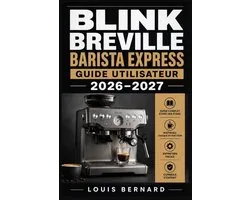 Breville Barista Express Guide Utilisateur 2026-2027