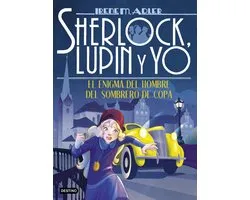 Sherlock, Lupin y yo 15 - El enigma del hombre del sombrero de copa