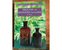 Genezen met kruiden: migraine en hoofdpijn bestrijden - Wright, Jill
