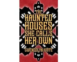 The Haunted Houses She Calls Her Own