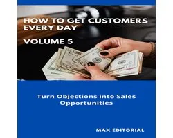 HOW TO GET CUSTOMERS EVERY DAY - How To Win Customers Every Day _ Volume 5